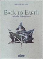 Back to earth. English for the environment. Materiali per il docente. Con CD Audio. Per le Scuole superiori di Mark Walters, Clelia Coniglio edito da EDISCO