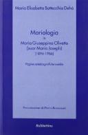 Mariologia in Maria Giuseppina Olivetto (suor Maria Joseph) (1894-1986) di M. Elisabetta Bottecchia Dehò edito da Rubbettino