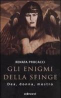 Gli enigmi della sfinge di Renata Procacci edito da Edimond