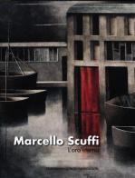 Marcello Scuffi. L'ora eterna. Catalogo della mostra (Roma, 19 aprile-19 maggio 2012). Ediz. illustrata edito da Cairo Publishing