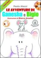 Le avventure di Ganesha e Bigio alla scoperta dello Yogatondo, lo Yoga per bambini. Con CD Audio di Paola Alessi edito da Casa Musicale Eco