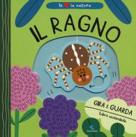 Il ragno. Io amo la natura. Ediz. a colori di Teresa Bellon edito da Giochi Educativi