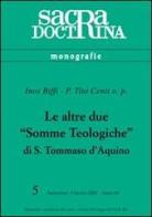 Le altre due «Somme teologiche» di s. Tommaso d'Aquino di Inos Biffi, Tito S. Centi edito da ESD