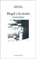 Hegel e la storia. Nuove prospettive e vecchie questioni di Marcello Monaldi edito da Guida