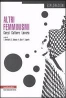 Altri femminismi. Corpi, culture, lavoro edito da Manifestolibri