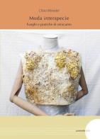 Moda interspecie. Funghi e pratiche di reincanto di Moradei Clizia edito da Postmedia Books