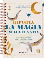 Riporta la magia nella tua vita di Elena Benvenuti, Laura Cigolini Gulesu edito da EIFIS Editore