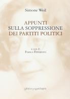 Appunti sulla soppressione dei partiti politici di Simone Weil edito da La Mandragora Editrice