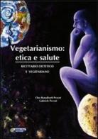 Vegetarianismo. Etica e salute. Ricettario dietetico e vegetariano di Cleo Bonalberti Peroni, Gabriele Peroni edito da Nuova IPSA