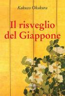 Il risveglio del Giappone di Kakuzo Okakura edito da Luni Editrice