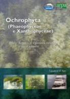 Ochrophyta (Phaeophyceae e Xanthophyceae). Ambienti di transizione e litorali adiacenti di Adriano Sfriso edito da ARPA Emilia Romagna