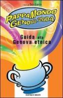 Pappamondo Genova 2004. Guida alla Genova etnica edito da Terre di Mezzo