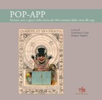 Pop-App. Scienza, arte e gioco nella storia dei libri animati dalla carta alle app edito da FTB Fond. Tancredi di Barolo