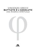 Battiato e l'assoluto. Una ricerca spirituale di Vincenzo Greco edito da Arcana