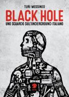Black hole, uno sguardo sull'underground italiano di Turi Messineo edito da Eris