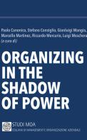 Organizing in the shadow of power edito da Minerva Bancaria