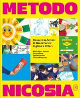 Metodo Nicosia colours in action: la grammatica inglese a colori. Ediz. per la scuola di Maria Paola Nicosia, Giorgia Pace, Ileana Pretotto edito da Autopubblicato