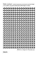 Palle nucleari. Ovvero impariamo a conoscere una tecnologia «con le palle» per guarire dalla paura dell'energia nucleare di Roberto Augusto Passalacqua edito da Gruppo Albatros Il Filo