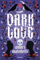 Darklove. Amori maledetti edito da Piemme
