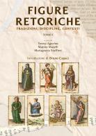 Figure retoriche. Tradizioni, discipline, contesti vol. 1 edito da Ledizioni