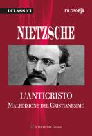 L' anticristo. Maledizione del cristianesimo di Friedrich Nietzsche edito da Intermedia Edizioni