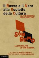 Il rosso e il nero alla roulette della cultura edito da Leucotea