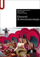 Elementi di etnomusicologia di Maurizio Agamennone, Serena Facci, Giovanni Giuriati edito da Le Monnier Università