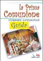 La prima comunione. Guida di Franca Vitali, Carlo Pellegrino edito da Elledici