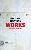 Works. Ediz. ampliata di Vitaliano Trevisan edito da Einaudi