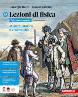 Lezioni di fisica. Ediz. azzurra. Per le Scuole superiori vol. 1A di Giuseppe Ruffo, Nunzio Lanotte edito da Zanichelli
