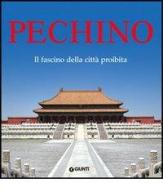 Pechino. Il fascino della città proibita edito da Giunti Editore