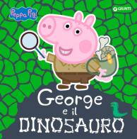 George e il dinosauro. Peppa Pig. Ediz. a colori edito da Giunti Editore