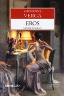 Eros. Ediz. integrale di Giovanni Verga edito da Rusconi Libri