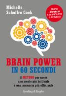 Brain power in 60 secondi. Il metodo per avere una mente più brillante e una memoria più efficiente di Michelle Schoffro Cook edito da Sperling & Kupfer