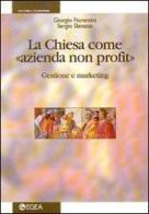 La Chiesa come azienda non profit di Giorgio Fiorentini, Sergio Slavazza edito da EGEA