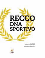 Recco DNA sportivo di Marco Tripodi, Andrea Revello edito da Geko