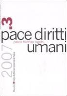 Pace diritti umani-Peace human rights (2007) vol.3 edito da Marsilio