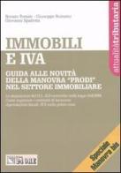 Immobili e IVA. Guida alle novità della manovra «Prodi» nel settore immobiliare di Renato Portale, Giuseppe Romano, Giovanni Spalletta edito da Il Sole 24 Ore