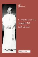 Paolo VI. Parole ai presbiteri di Ettore Malnati edito da Morcelliana