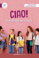 Ciao! L'italiano in tasca. Per le Scuole elementari. Ediz. per la scuola di Ortensia Rossi, Antonella Generoso edito da Cappelli