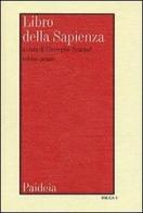 Libro della Sapienza. Testo, traduzione, introduzione e commento vol.1 edito da Paideia