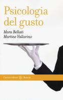 Psicologia del gusto di Mara Bellati, Martine Vallarino edito da Carocci