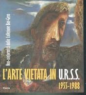 L' arte vietata in Urss 1955-1988. Non-conformisti dalla collezione Bar-Gera. Ediz. italiana e inglese edito da Electa Mondadori