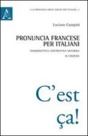 Pronuncia francese per italiani. Fonodidattica contrastiva naturale di Luciano Canepari edito da Aracne