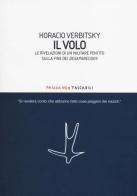 Il volo. Le rivelazioni di un militare pentito sulla fine dei desaparecidos di Horacio Verbitsky edito da Fandango Libri