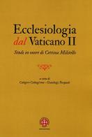 Ecclesiologia dal Vaticano II. Studi in onore di Cettina Militello edito da Marcianum Press