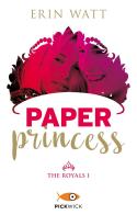 Paper princess. The Royals vol.1 di Erin Watt edito da Sperling & Kupfer