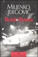 Buick Riviera di Miljenko Jergovic edito da Libri Scheiwiller