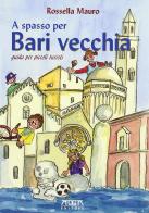 A spasso per Bari vecchia. Guida per piccoli turisti di Rossella Mauro edito da Adda