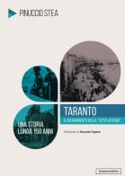 Taranto. Il risanamento della città vecchia. Una storia lunga 150 anni di Pinuccio Stea edito da Scorpione